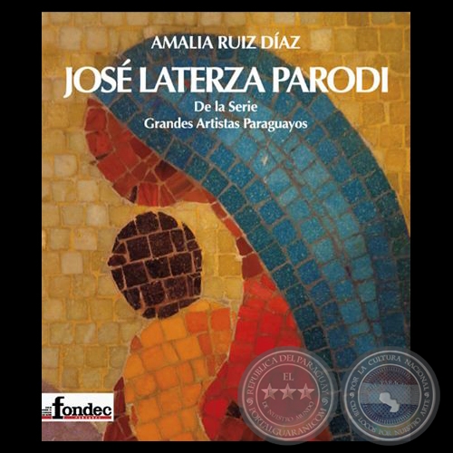 Jos Laterza Parodi - De la Serie Grandes Artistas Paraguayos - Autora: Amalia Ruiz Daz - Ao 2019